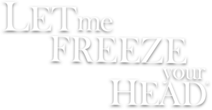 Let Me Freeze Your Head!